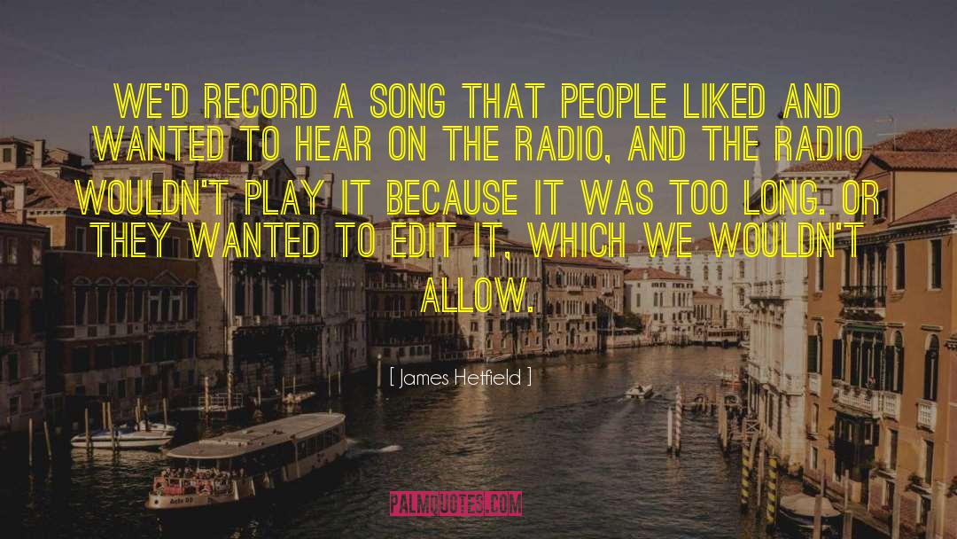 James Hetfield Quotes: We'd record a song that