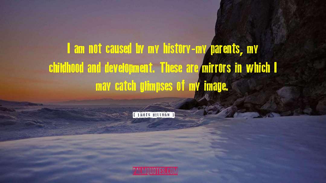 James Hillman Quotes: I am not caused by
