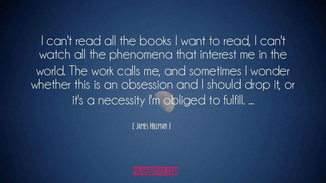James Hillman Quotes: I can't read all the