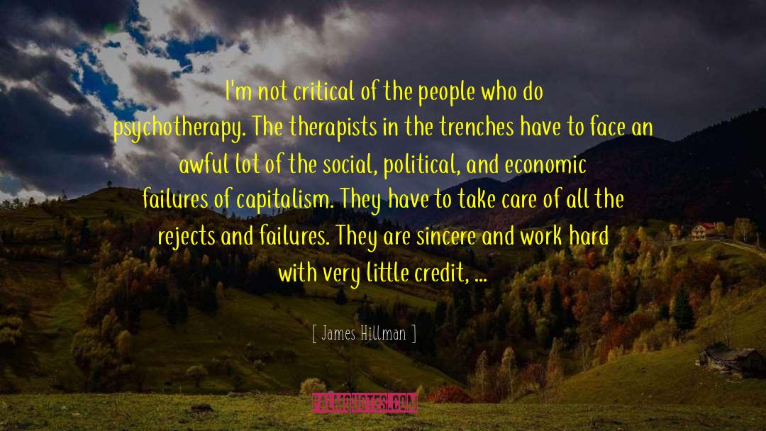 James Hillman Quotes: I'm not critical of the