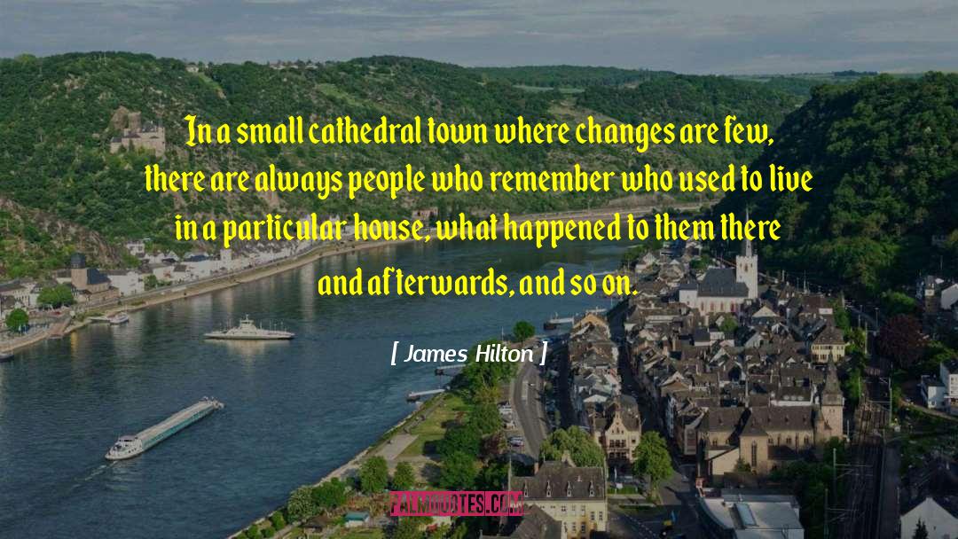 James Hilton Quotes: In a small cathedral town