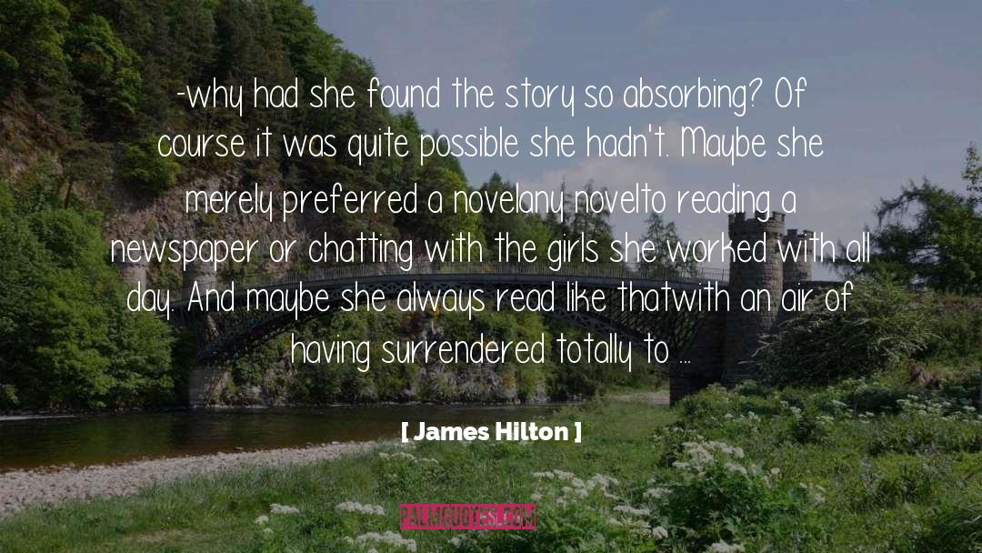 James Hilton Quotes: -why had she found the