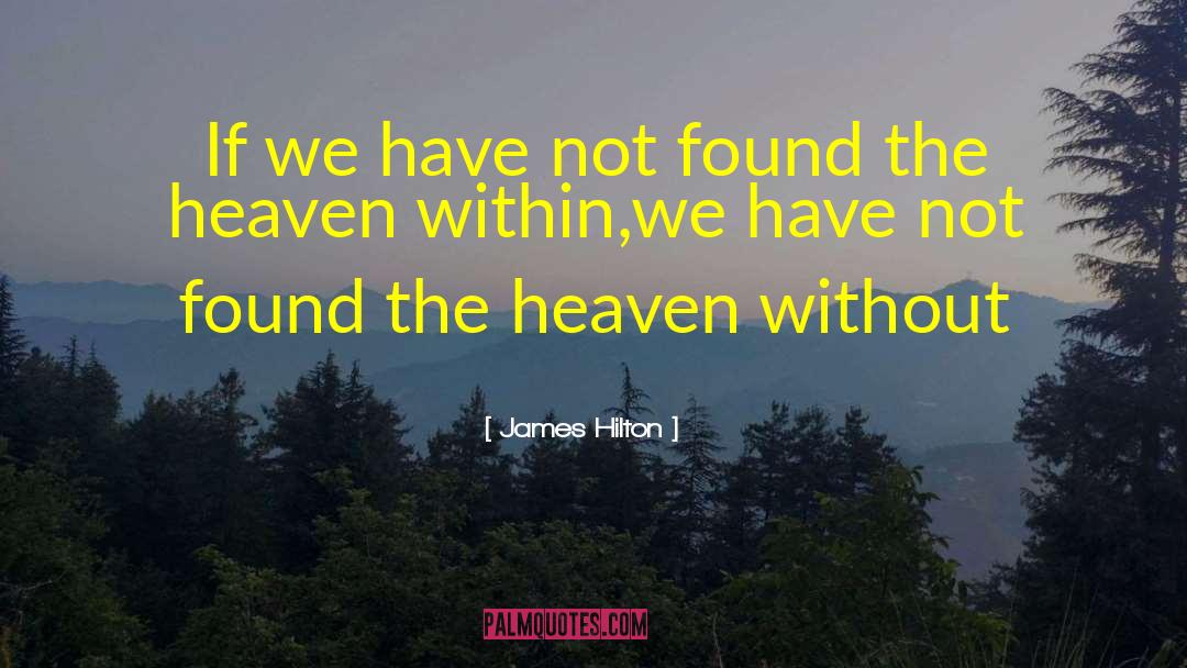 James Hilton Quotes: If we have not found