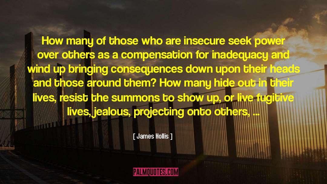 James Hollis Quotes: How many of those who