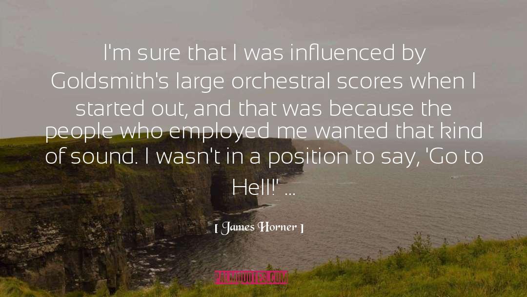 James Horner Quotes: I'm sure that I was