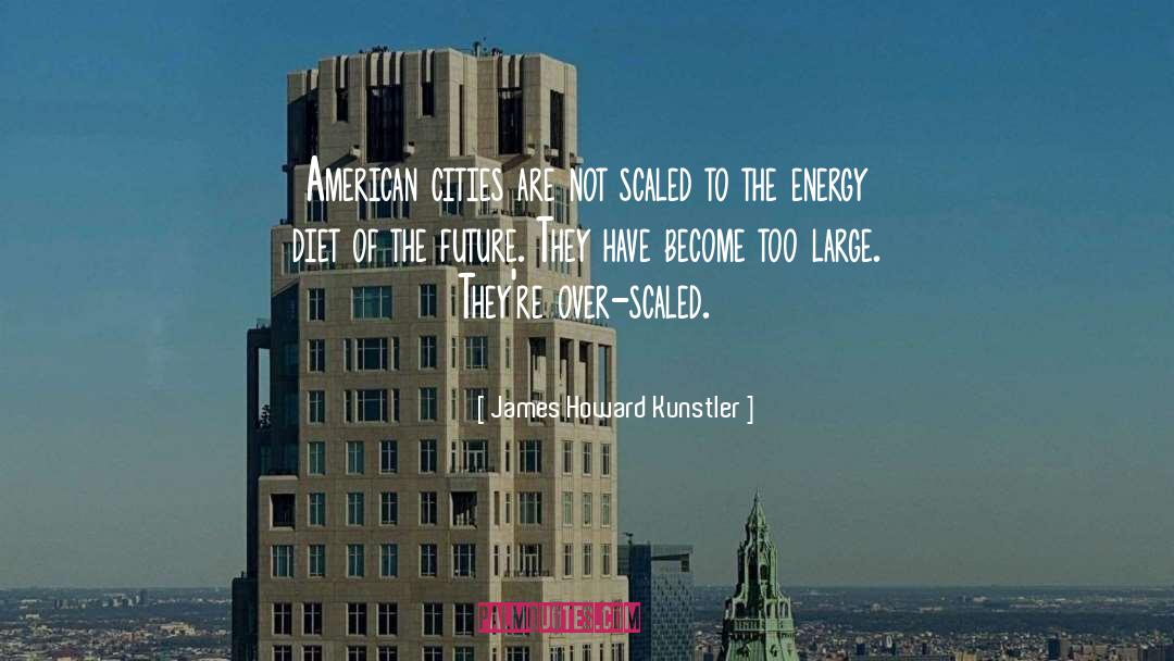 James Howard Kunstler Quotes: American cities are not scaled