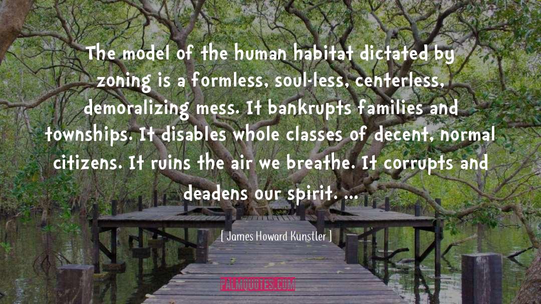 James Howard Kunstler Quotes: The model of the human