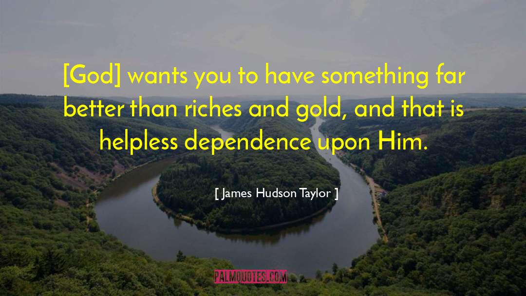 James Hudson Taylor Quotes: [God] wants you to have