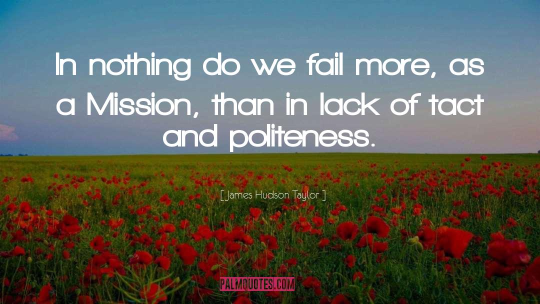 James Hudson Taylor Quotes: In nothing do we fail
