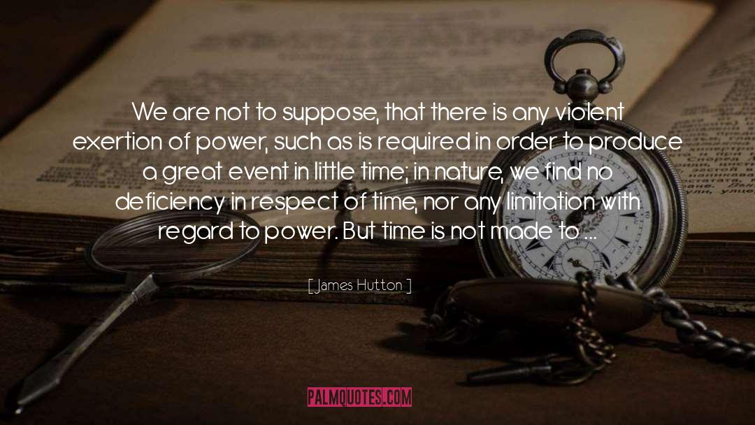 James Hutton Quotes: We are not to suppose,