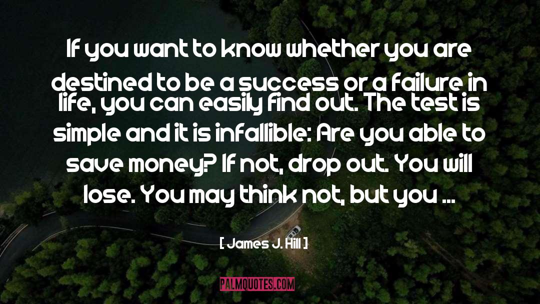 James J. Hill Quotes: If you want to know