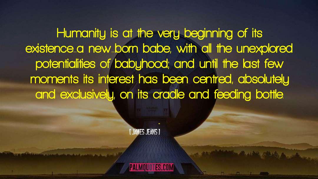 James Jeans Quotes: Humanity is at the very