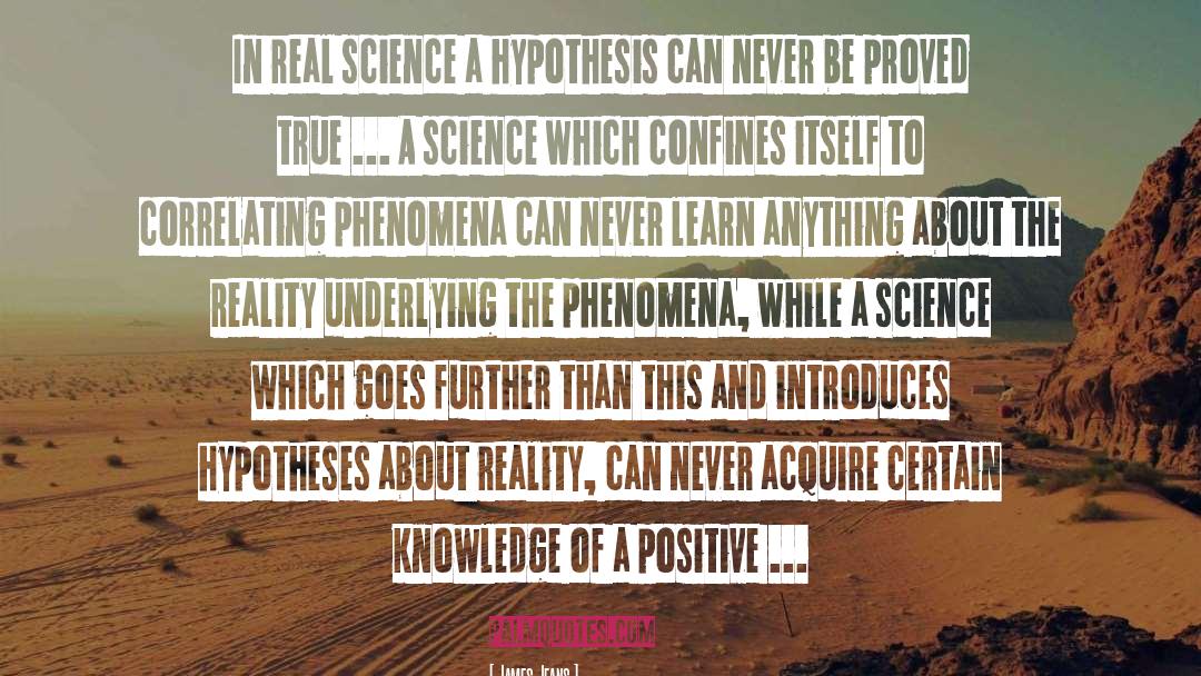 James Jeans Quotes: In real science a hypothesis