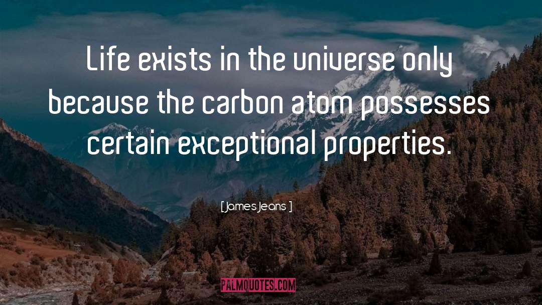 James Jeans Quotes: Life exists in the universe