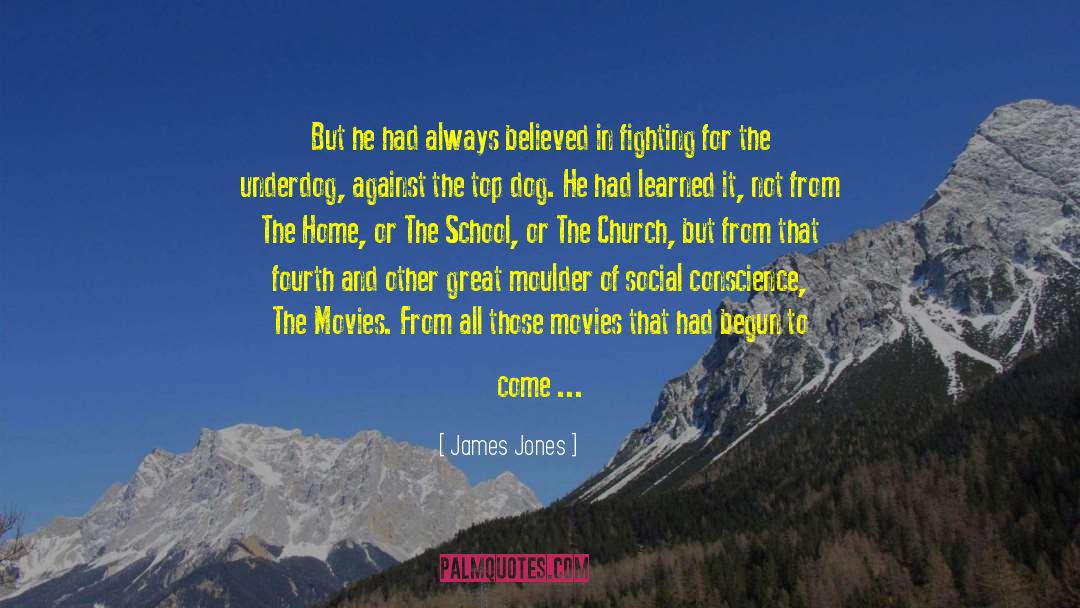 James Jones Quotes: But he had always believed