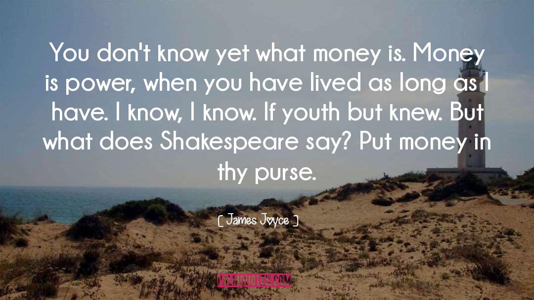 James Joyce Quotes: You don't know yet what