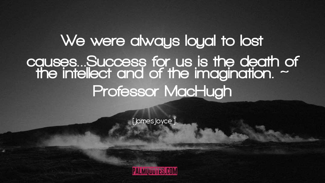 James Joyce Quotes: We were always loyal to