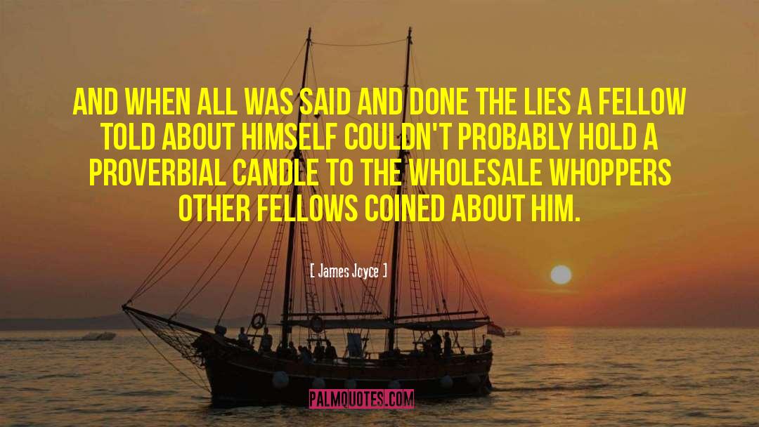 James Joyce Quotes: And when all was said