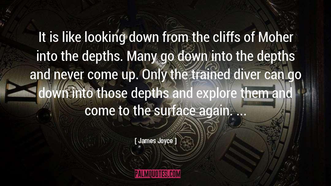 James Joyce Quotes: It is like looking down