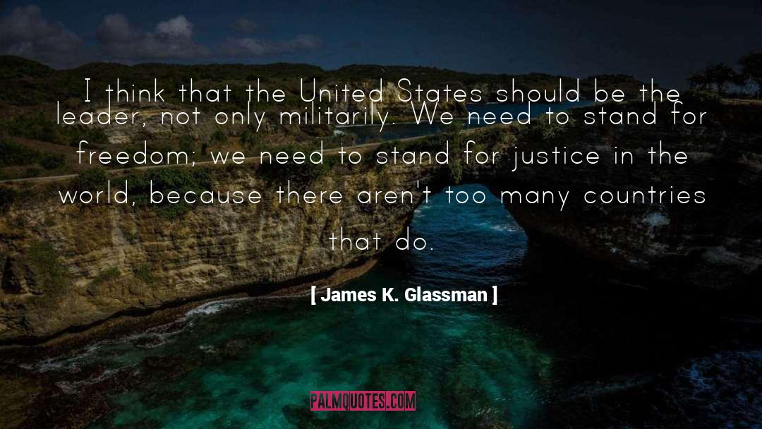 James K. Glassman Quotes: I think that the United