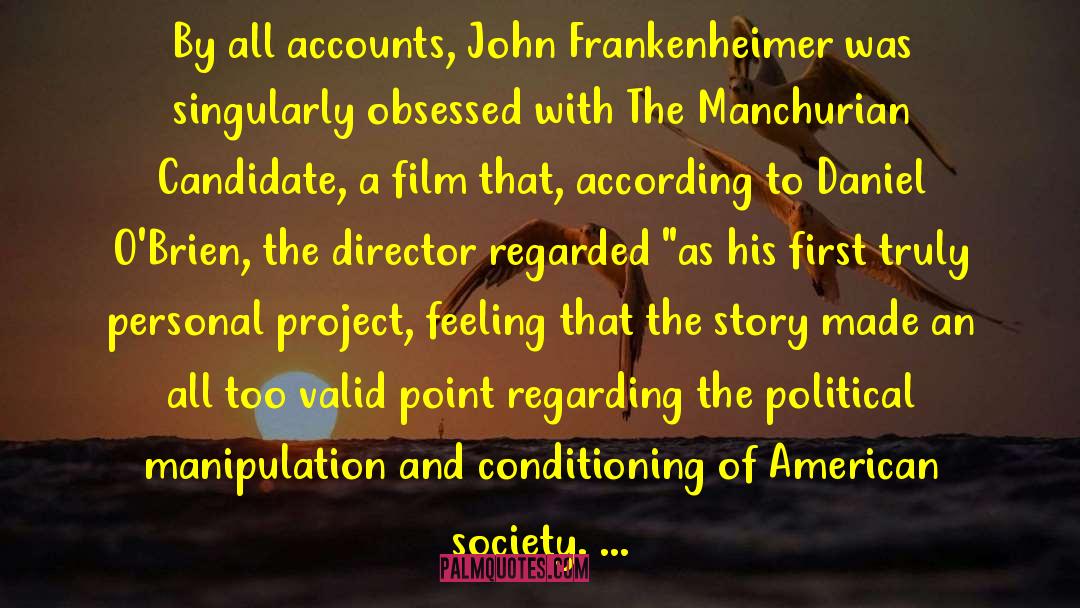James Kaplan Quotes: By all accounts, John Frankenheimer