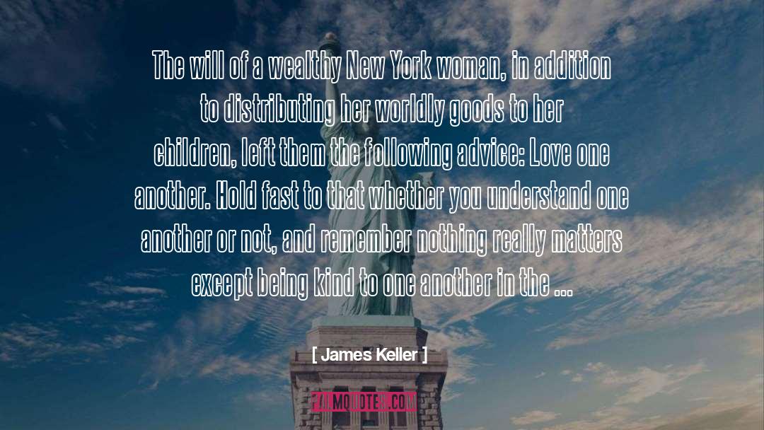 James Keller Quotes: The will of a wealthy
