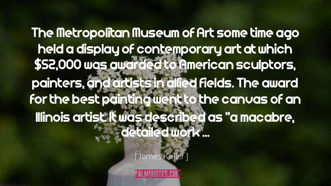 James Keller Quotes: The Metropolitan Museum of Art