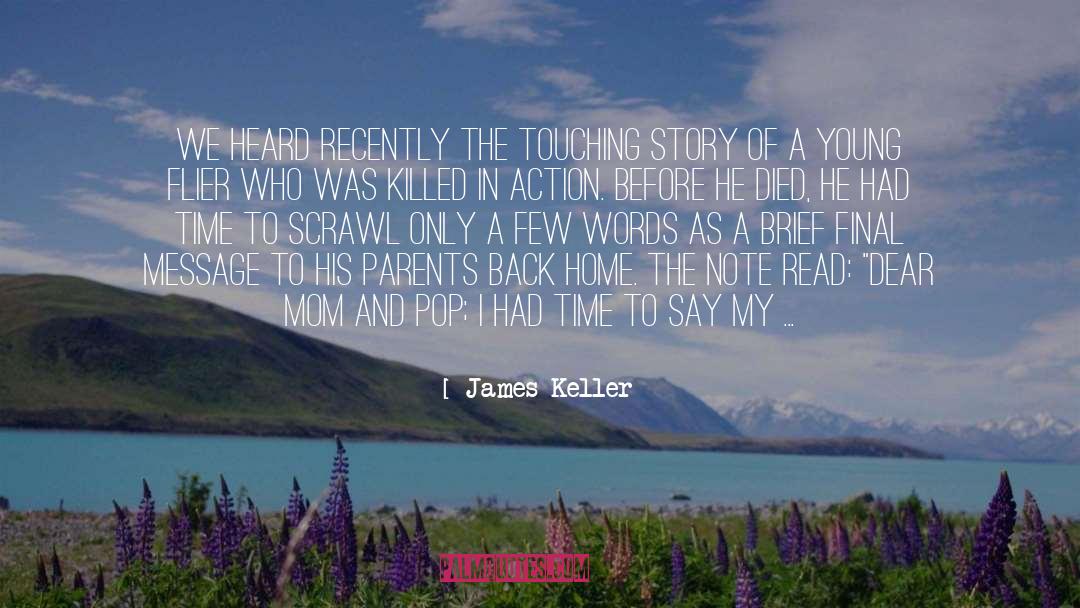 James Keller Quotes: We heard recently the touching