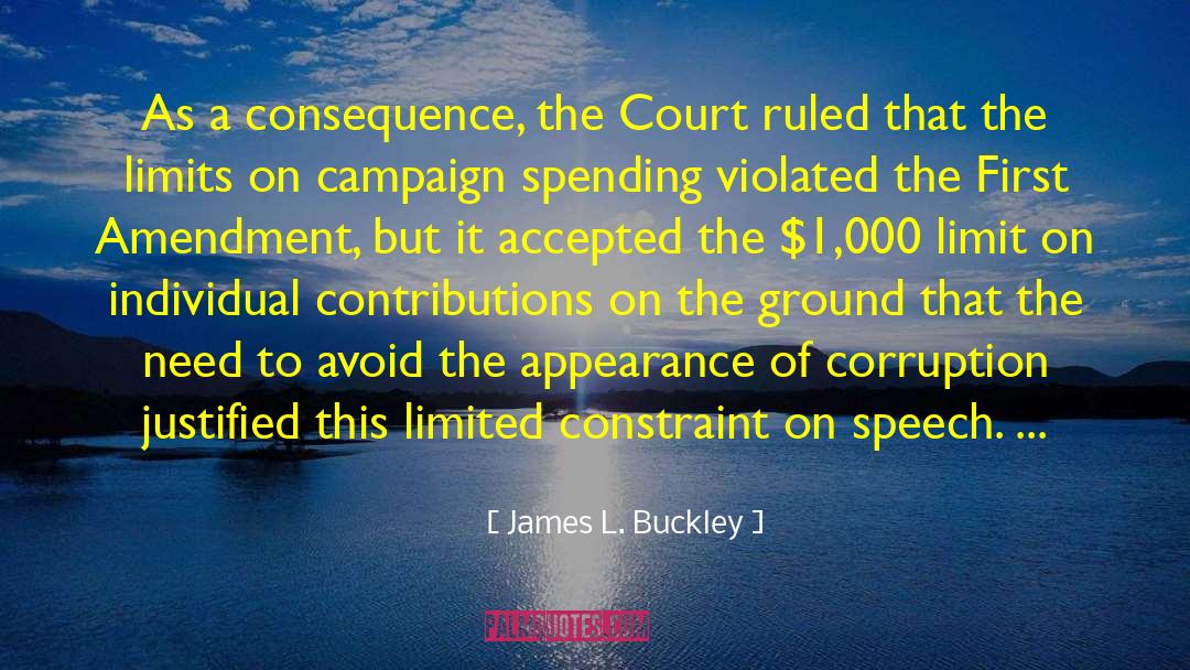 James L. Buckley Quotes: As a consequence, the Court