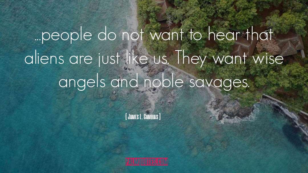 James L. Cambias Quotes: ...people do not want to