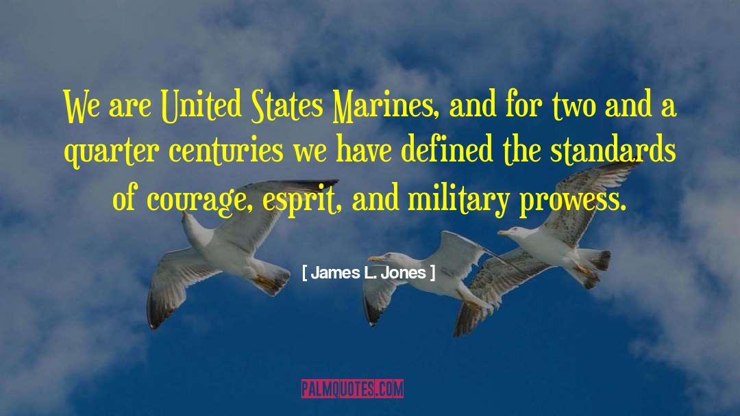 James L. Jones Quotes: We are United States Marines,