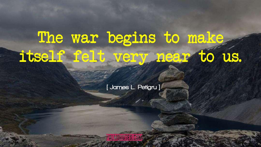 James L. Petigru Quotes: The war begins to make