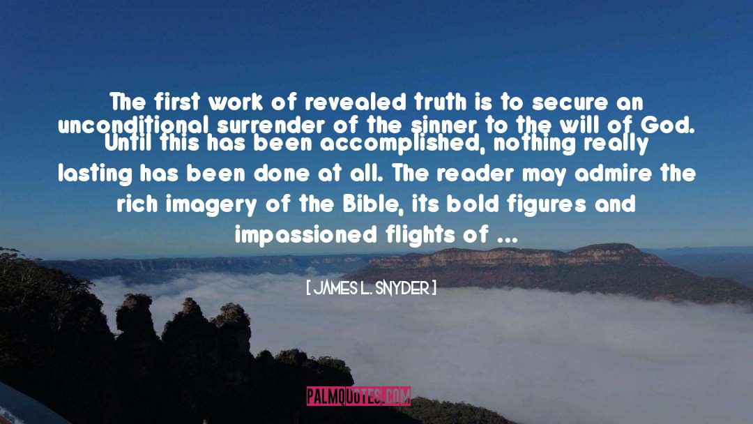 James L. Snyder Quotes: The first work of revealed