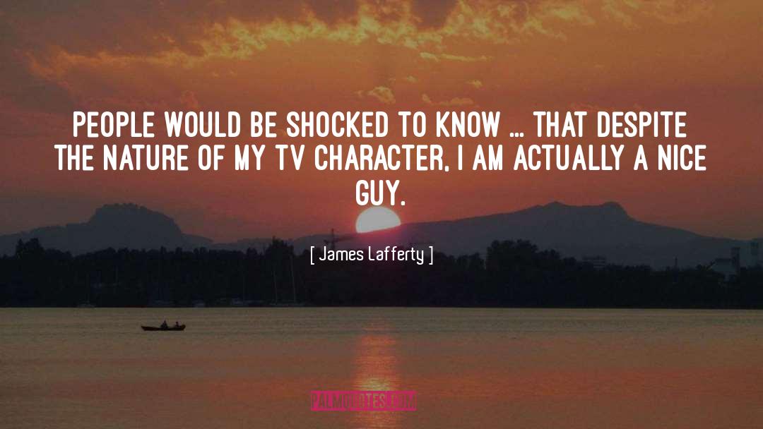 James Lafferty Quotes: People would be shocked to