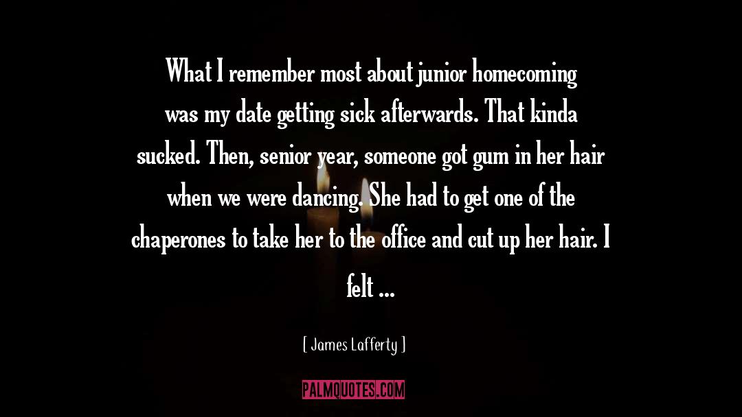 James Lafferty Quotes: What I remember most about