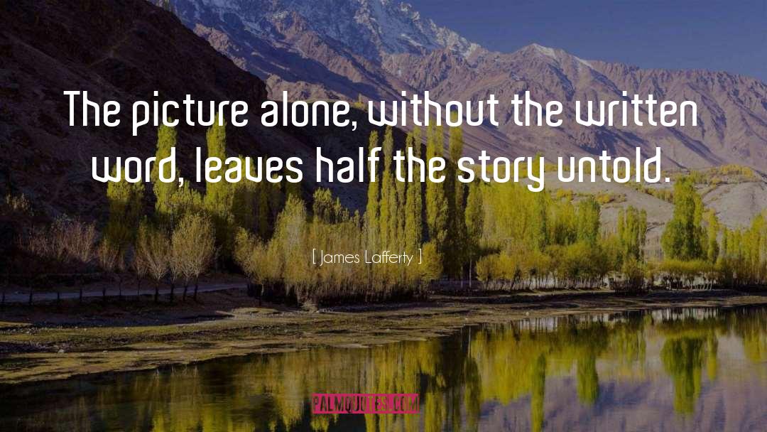 James Lafferty Quotes: The picture alone, without the