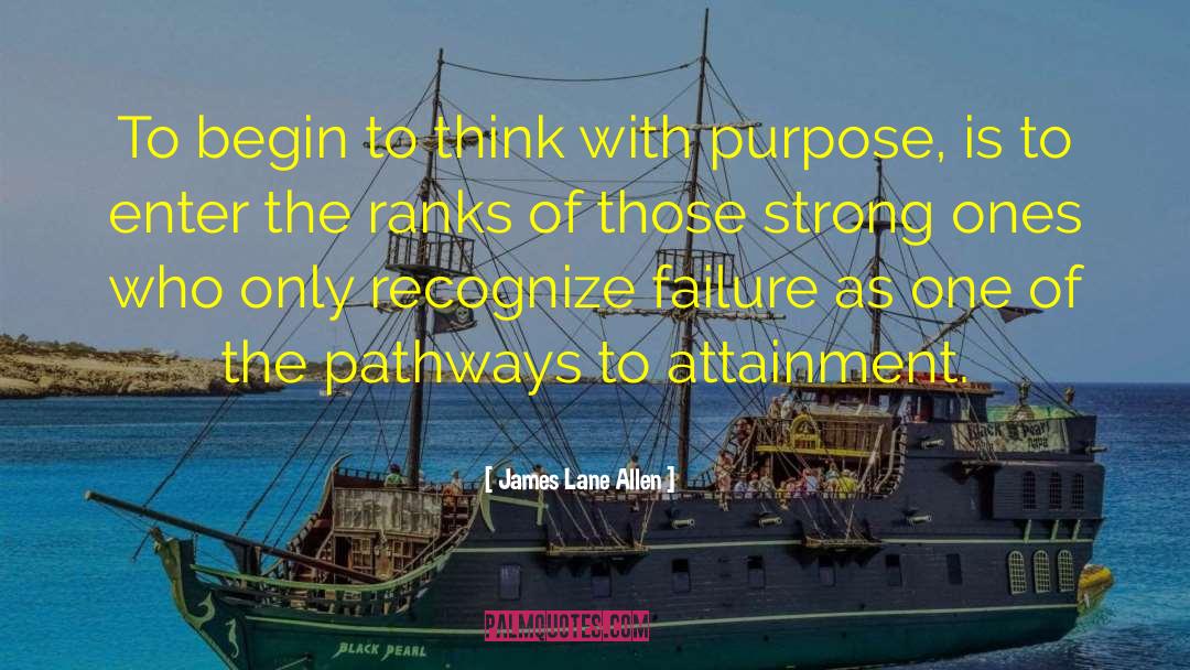 James Lane Allen Quotes: To begin to think with