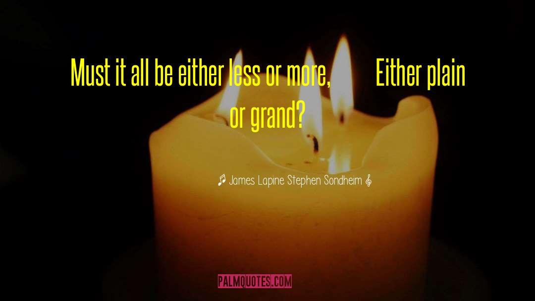 James Lapine Stephen Sondheim Quotes: Must it all be either