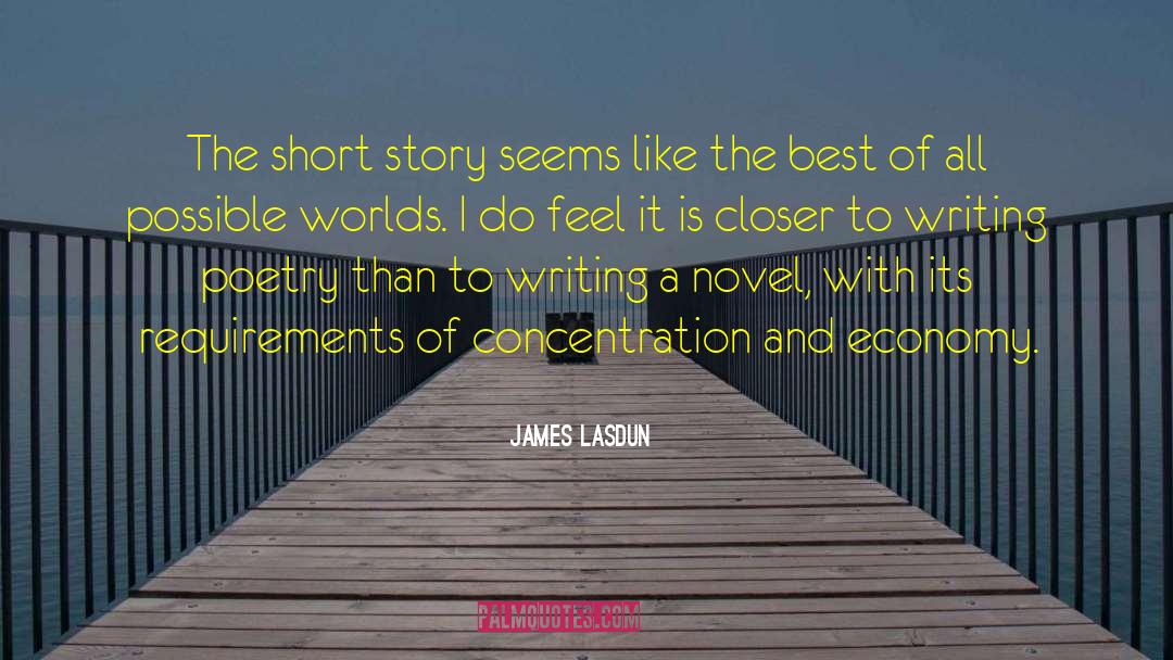 James Lasdun Quotes: The short story seems like