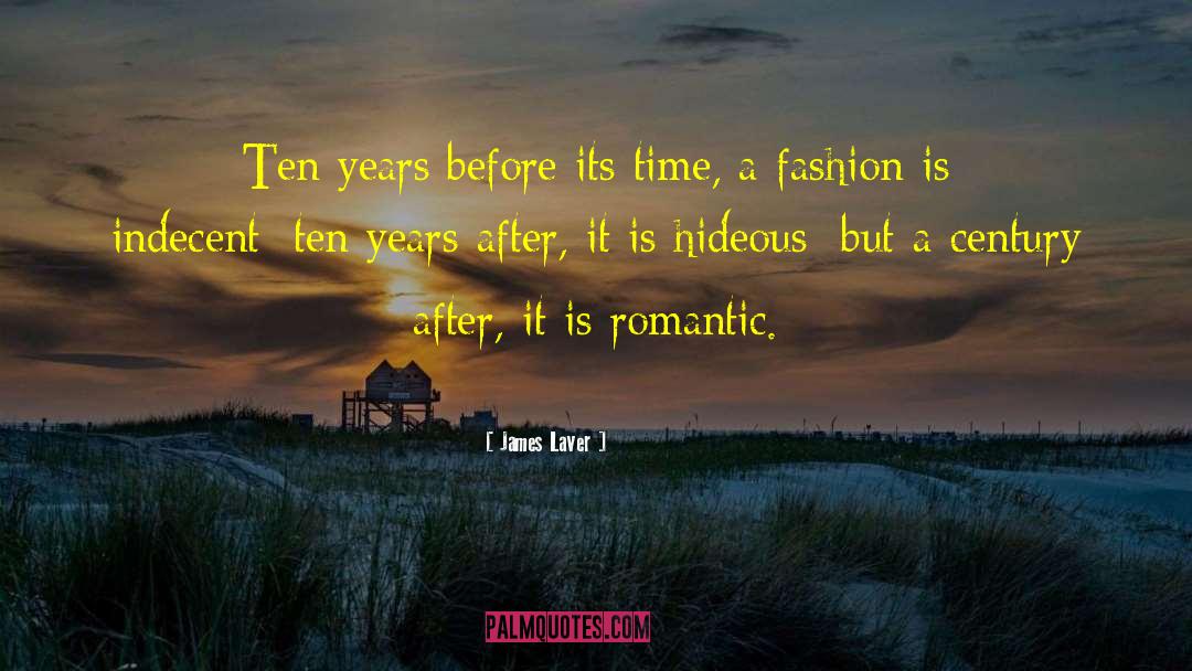 James Laver Quotes: Ten years before its time,