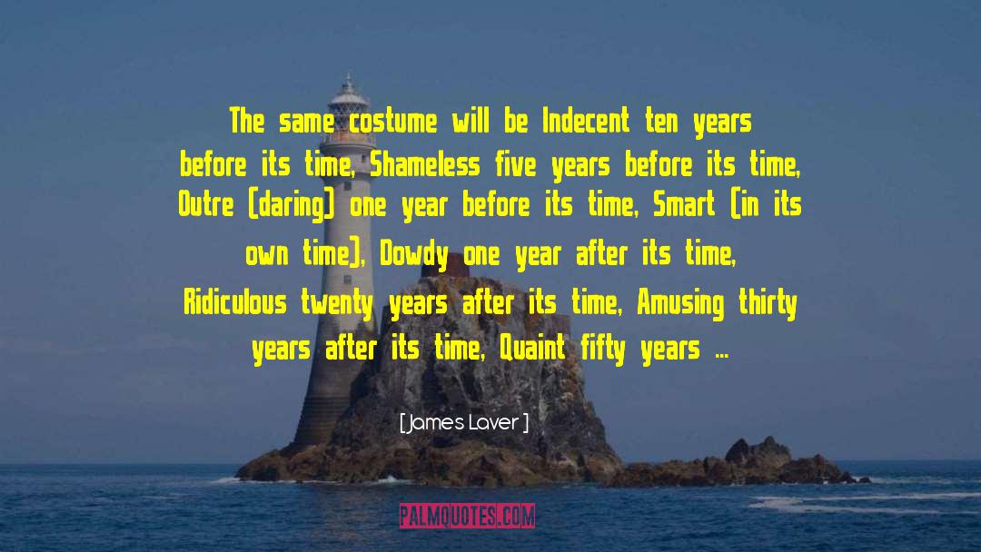 James Laver Quotes: The same costume will be