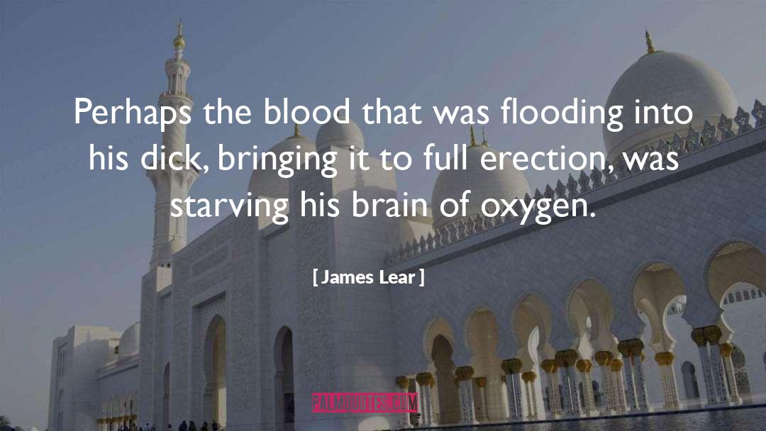 James Lear Quotes: Perhaps the blood that was