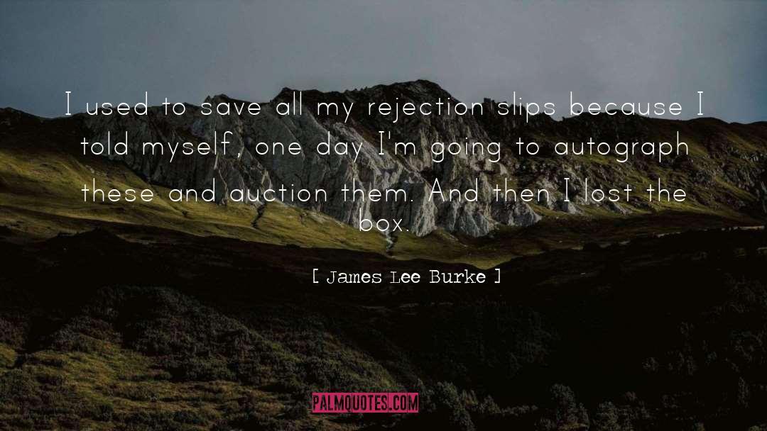 James Lee Burke Quotes: I used to save all