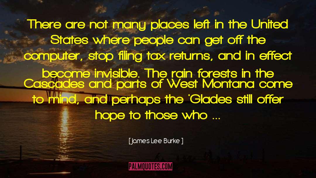 James Lee Burke Quotes: There are not many places