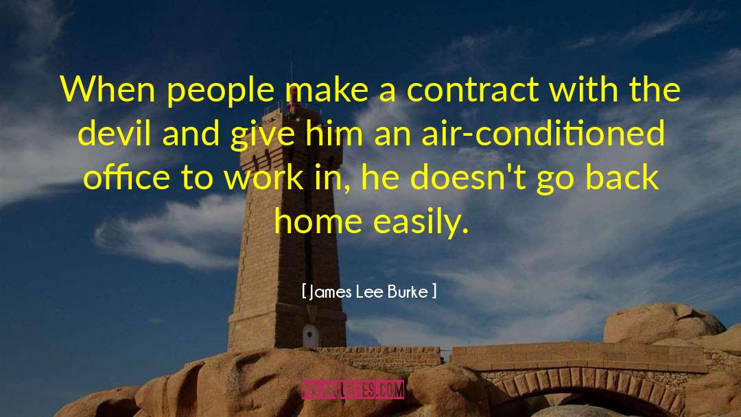 James Lee Burke Quotes: When people make a contract