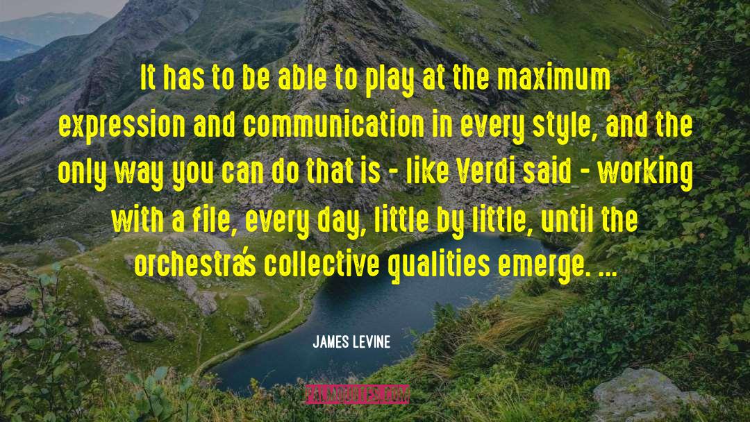 James Levine Quotes: It has to be able