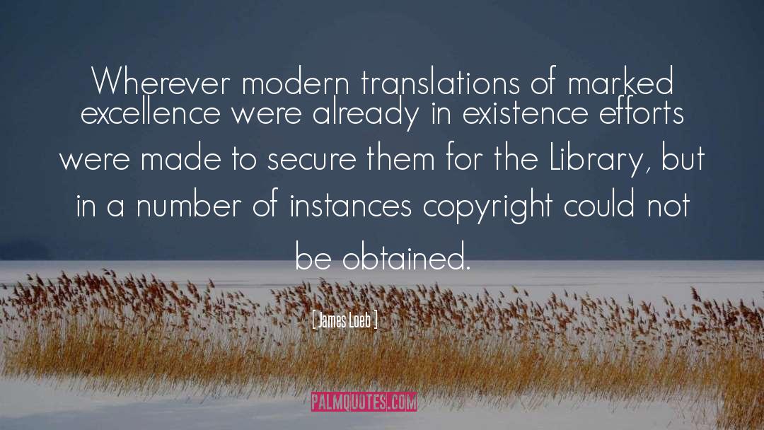 James Loeb Quotes: Wherever modern translations of marked