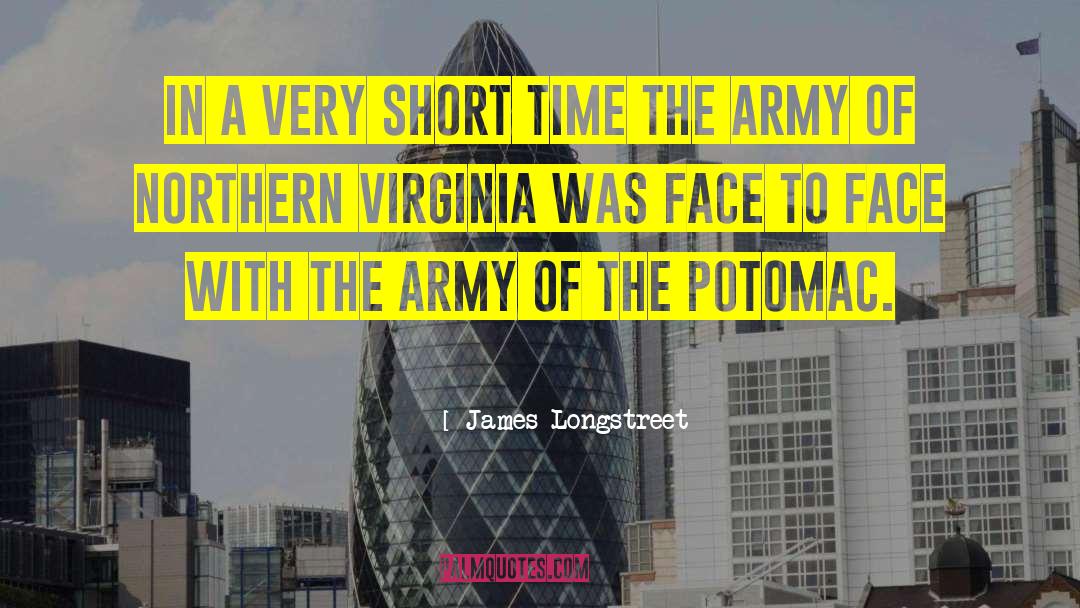 James Longstreet Quotes: In a very short time