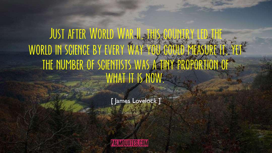 James Lovelock Quotes: Just after World War II,
