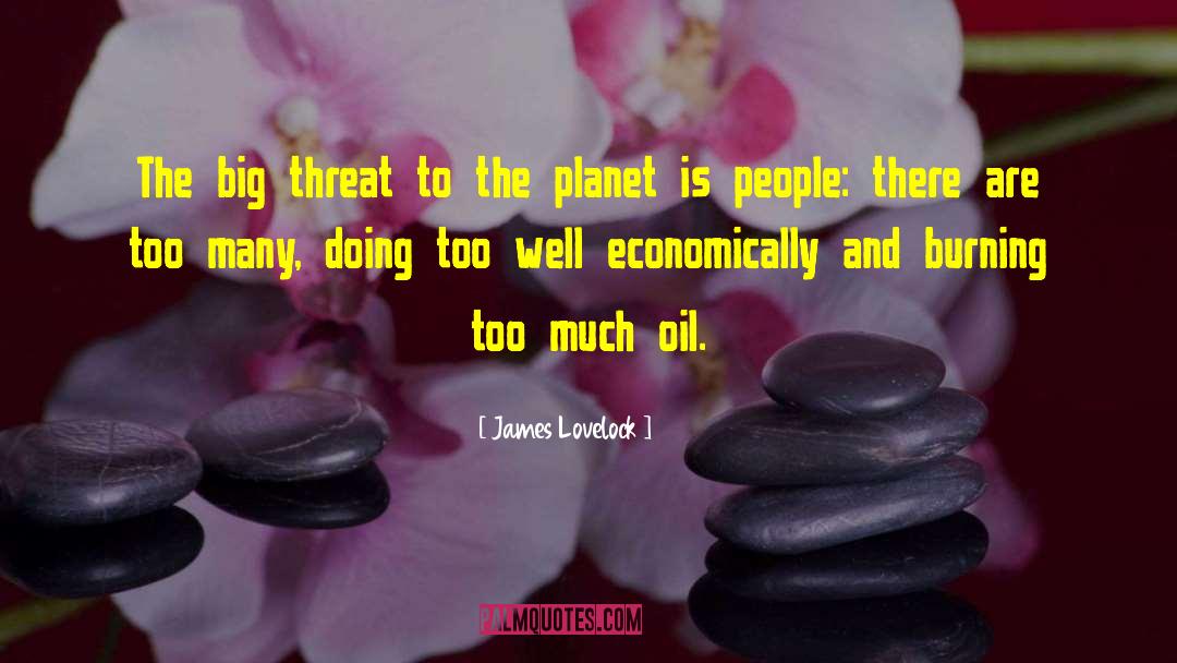 James Lovelock Quotes: The big threat to the